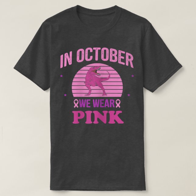 In October We Wear Pink Dinosaurs Witch Breast Can T-Shirt (Design Front)