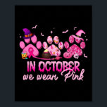 In October We Wear Pink Dog Cat Paw Breast Cancer  Poster<br><div class="desc">In October We Wear Pink Dog Cat Paw Breast Cancer Awareness 4</div>