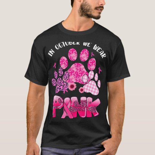 in october we wear pink dog cat paw breast cancer  T_Shirt