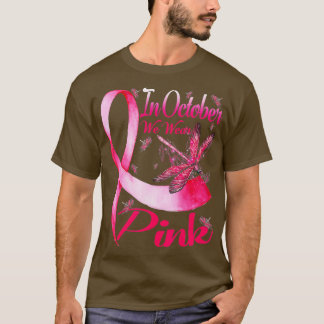 In October We Wear Pink Dragonfly Breast Cancer Aw T-Shirt
