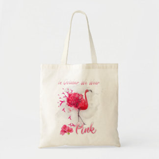 In October We Wear Pink Flamingo Breast Cancer Awa Tote Bag