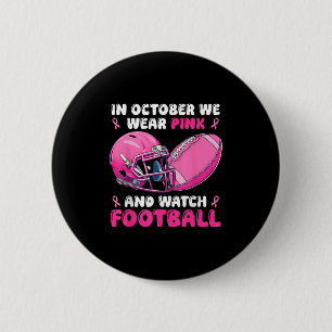 In October We Wear Pink Football Breast Cancer Awa Button