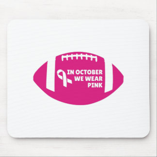 In October We Wear Pink Football Breast Cancer Mouse Pad