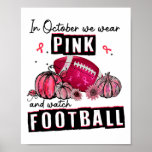 In October We Wear Pink Footbyll Breast Cancer Awa Poster