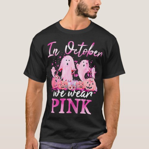 In October We Wear Pink Ghost Boo Halloween Breast T_Shirt