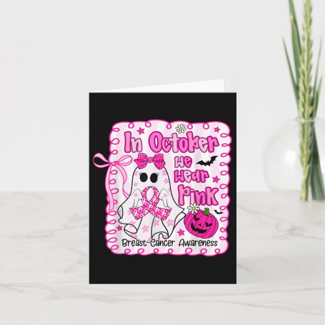In October We Wear Pink Ghost Breast Cancer Awaren Card (Front)