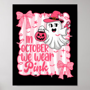In October We Wear Pink Ghost Breast Cancer Awaren Poster