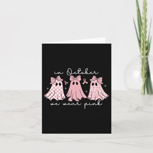 In October We Wear Pink Ghost Breast Cancer Hallow Card (Front)