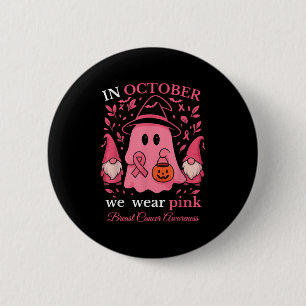 In October We Wear Pink Ghost Gnome Breast Cancer Button