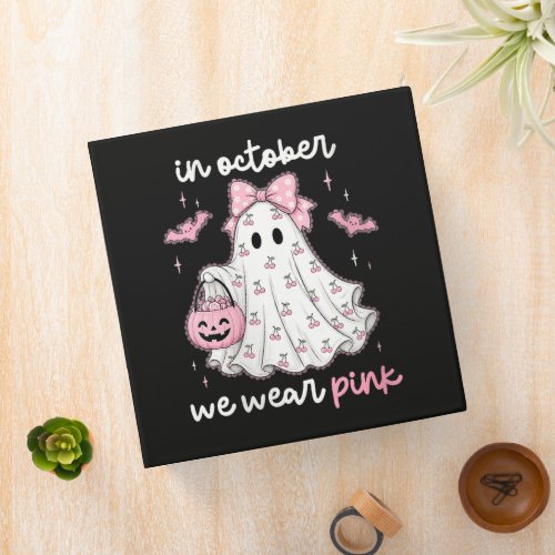 in October We Wear Pink Ghost Halloween 3 Ring Binder