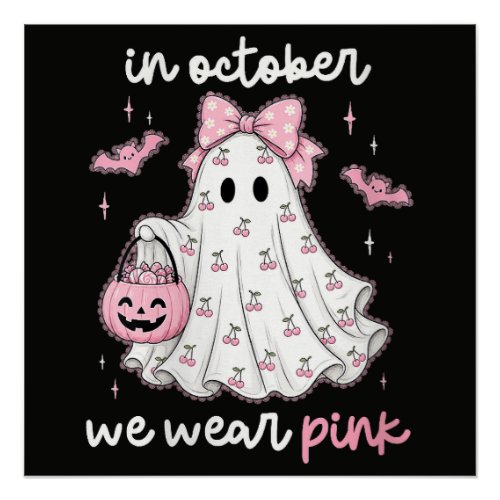 in October We Wear Pink Ghost Halloween Poster