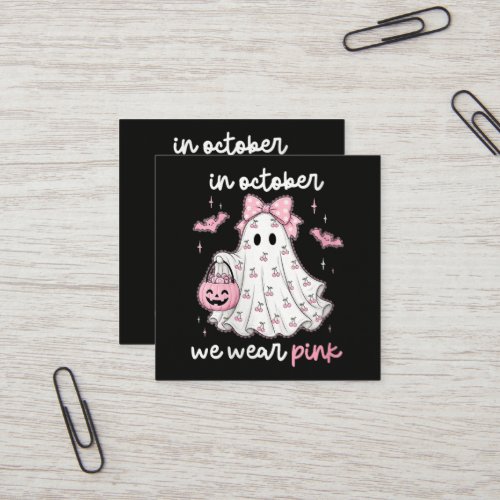in October We Wear Pink Ghost Halloween Square Business Card