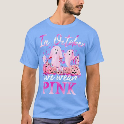 In October We Wear Pink Ghost Pumpkin Breast Cance T_Shirt