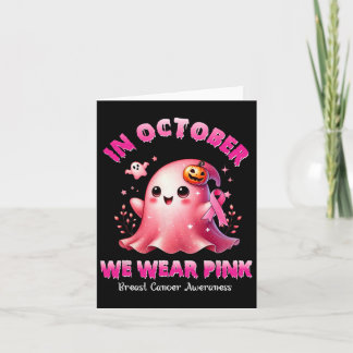 In October We Wear Pink Ghost Witch Breast Cancer  Card