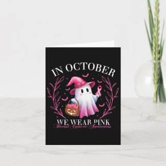 In October We Wear Pink Ghost Witch Breast Cancer  Card