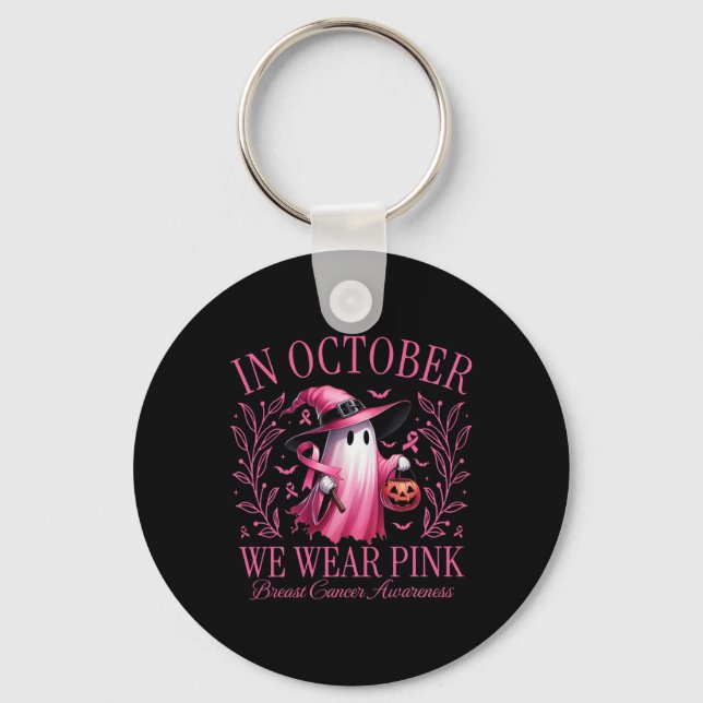 In October We Wear Pink Ghost Witch Breast Cancer  Keychain (Front)
