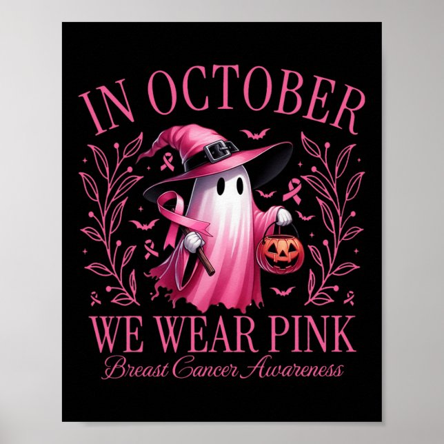 In October We Wear Pink Ghost Witch Breast Cancer  Poster (Front)
