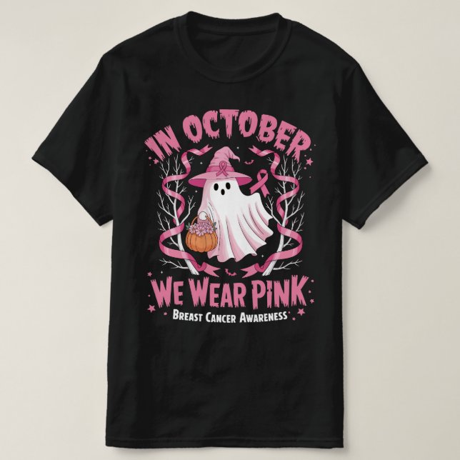 In October We Wear Pink Ghost Witch Breast Cancer  T-Shirt (Design Front)