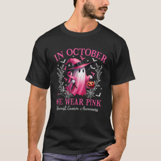 In October We Wear Pink Ghost Witch Breast Cancer  T-Shirt