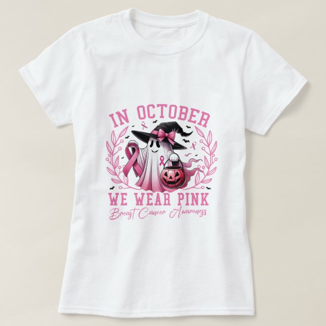 In October We Wear Pink Ghost Witch Breast Cancer  T-Shirt (Design Front)