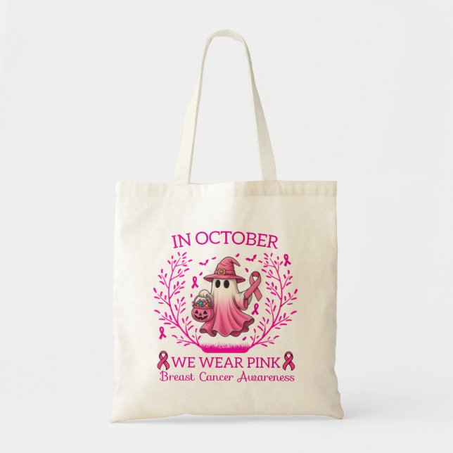 In October We Wear Pink Ghost Witch Breast Cancer  Tote Bag (Front)