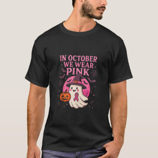 In October We Wear Pink Ghost Witch Pumpkin Breast T-Shirt