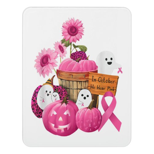 In October We Wear Pink Ghosts  Pumpkins For Brea Door Sign