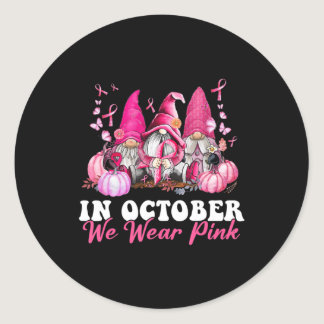 In October We Wear Pink Gnome Breast Cancer Awaren Classic Round Sticker