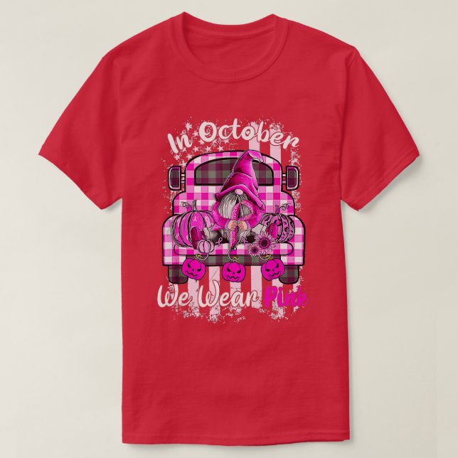 In October We Wear Pink Gnome Breast Cancer Awaren T-Shirt (Design Front)