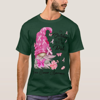 In October We Wear Pink Gnome Breast Cancer Awaren T-Shirt