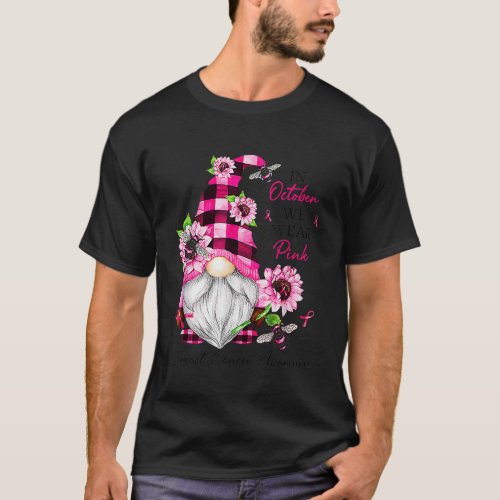 In October We Wear Pink Gnome Breast Cancer Awaren T_Shirt