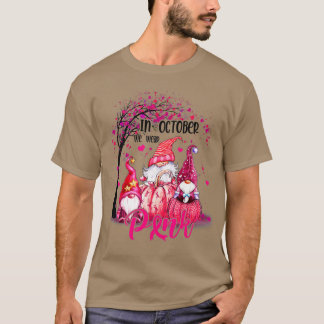 In October We Wear Pink Gnomes Breast Cancer Aware T-Shirt