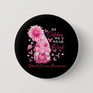 In October We Wear Pink Gnomes Gnome Breast Cancer Button
