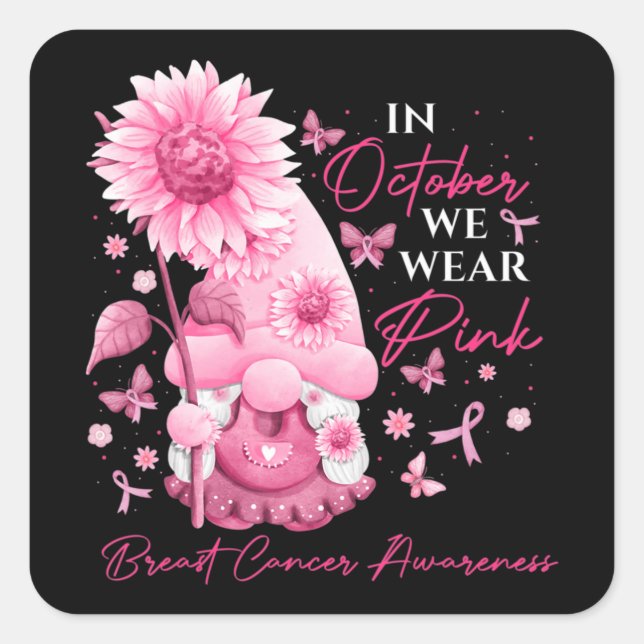 In October We Wear Pink Gnomes Gnome Breast Cancer Square Sticker (Front)