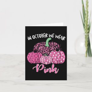 In October We Wear Pink Halloween Breast Cancer Aw Card