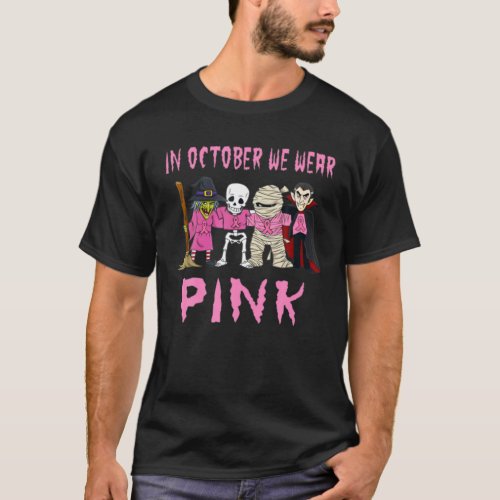 In October We Wear Pink Halloween costume T_Shirt