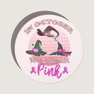 In October We Wear Pink Halloween Witch Hats Breas Car Magnet