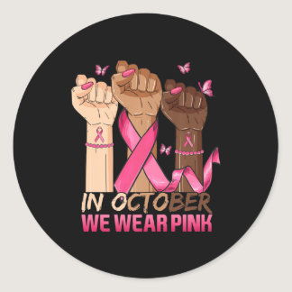 In October We Wear Pink Hand Ribbon Breast Cancer  Classic Round Sticker
