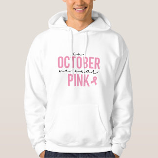 In October We Wear Pink Hoodie