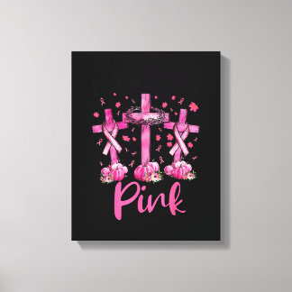 In October We Wear Pink Jesus Cross Breast Cancer Canvas Print