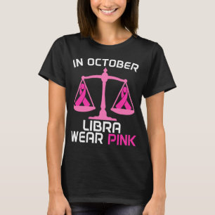 In October We Wear Pink Libra Zodiac Breast Cancer T-Shirt