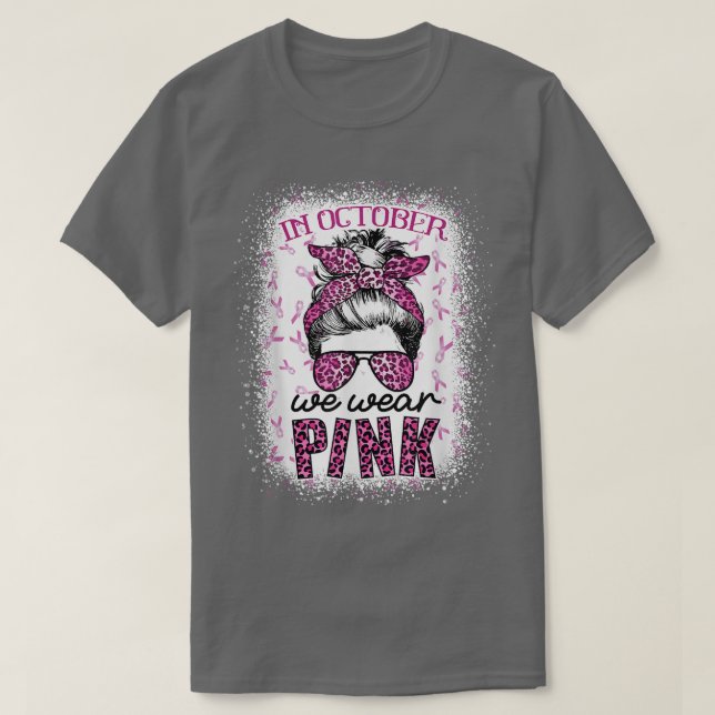 In October We Wear Pink Messy Bun Pink Leopard Bre T-Shirt (Design Front)
