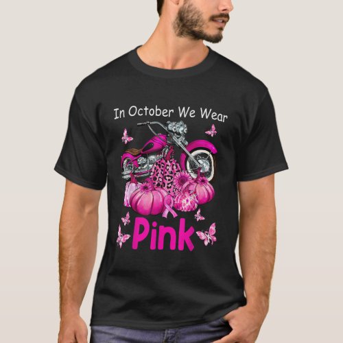 In October We Wear Pink Motorcycle Breast Cancer B T_Shirt