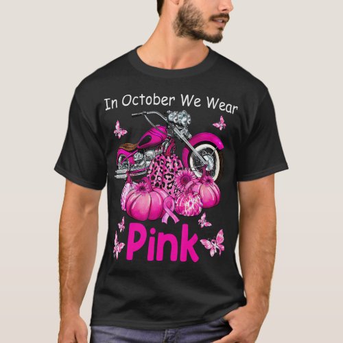 In October We Wear Pink Motorcycle Breast Cancer B T_Shirt