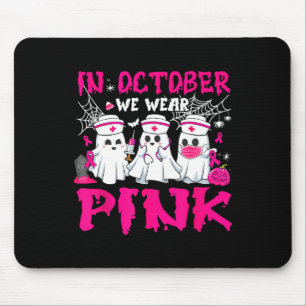 In October We Wear Pink Nurse Ghost Halloween Brea Mouse Pad