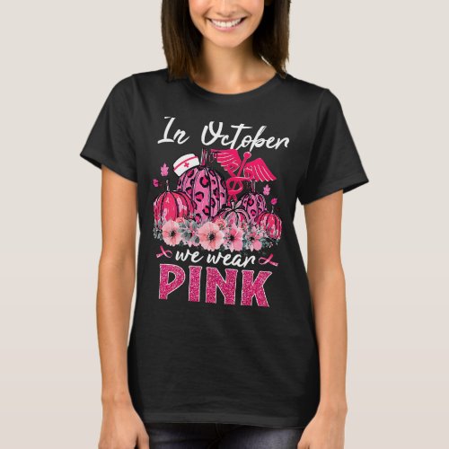 in october we wear pink nurse life pumpkin leopard T_Shirt