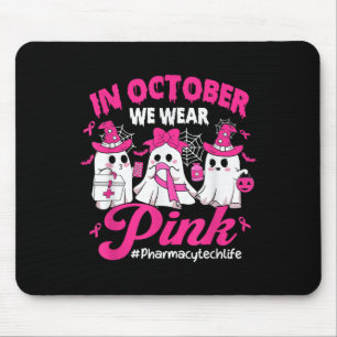 In October We Wear Pink Pharmacy Tech Life Breast Mouse Pad