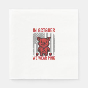 In October We Wear Pink Pig Awareness Design_1 Napkins