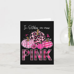 In October We Wear Pink Pumpkin Breast Cancer Awar Card