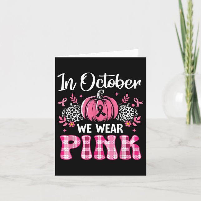 In October We Wear Pink Pumpkin Breast Cancer Awar Card (Front)